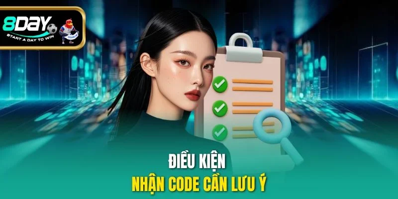 Điều kiện nhận code cần lưu ý