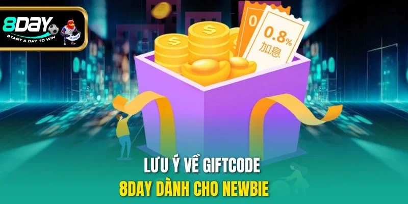 Lưu ý về giftcode 8DAY dành cho newbie     