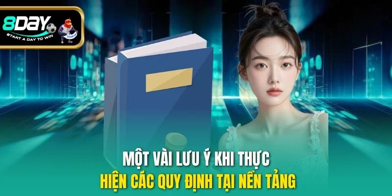 Một vài lưu ý khi thực hiện các quy định tại nền tảng