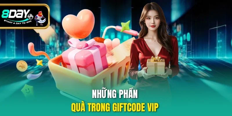 Những phần quà trong giftcode VIP 