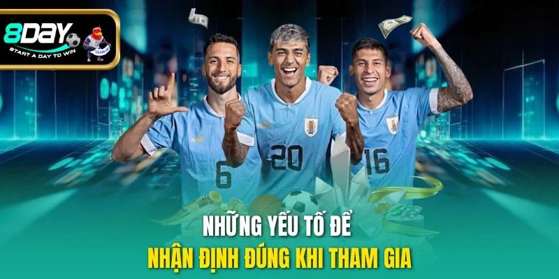 Những yếu tố để nhận định đúng khi tham gia